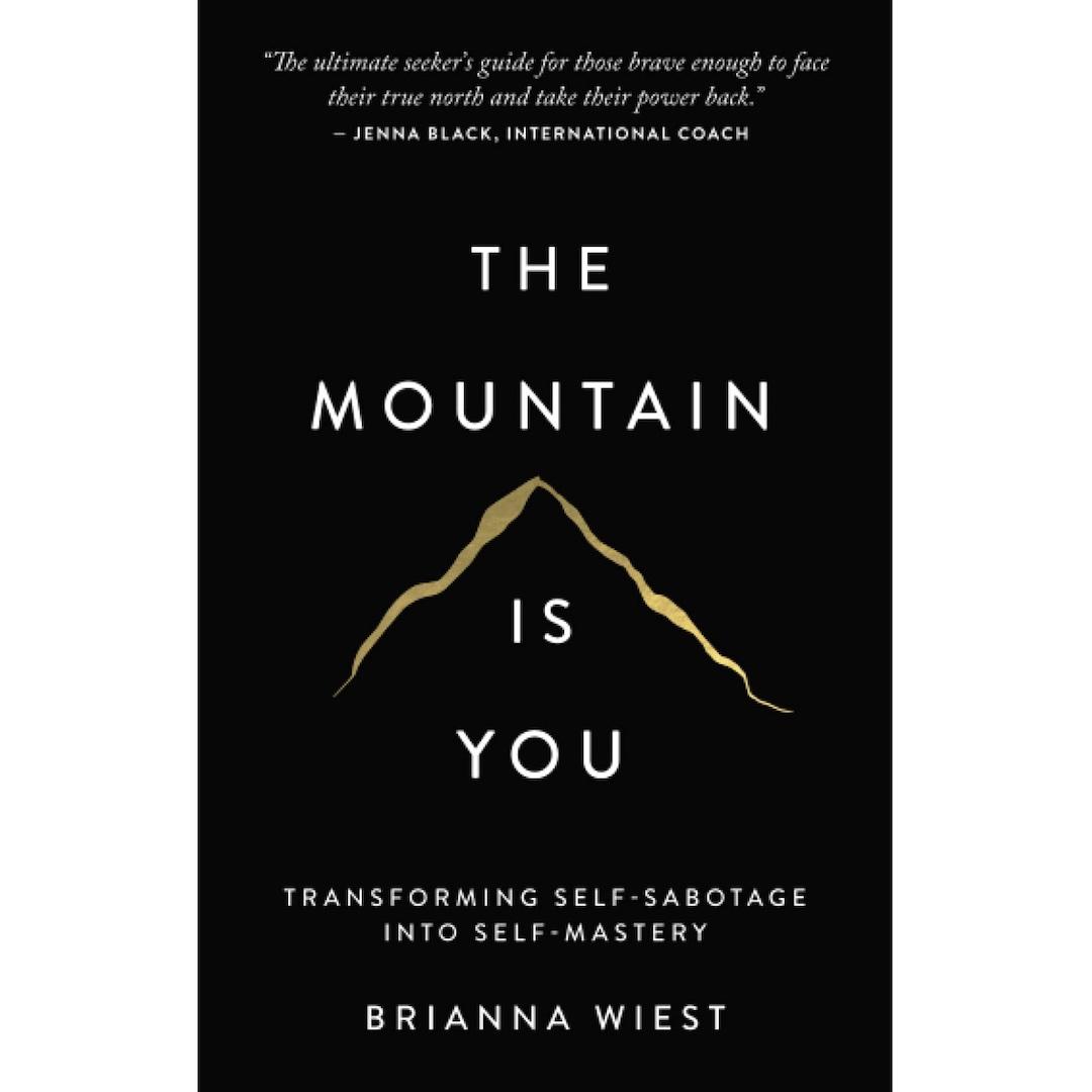 The Mountain Is You: Transforming Self-Sabotage Into Self-Mastery 