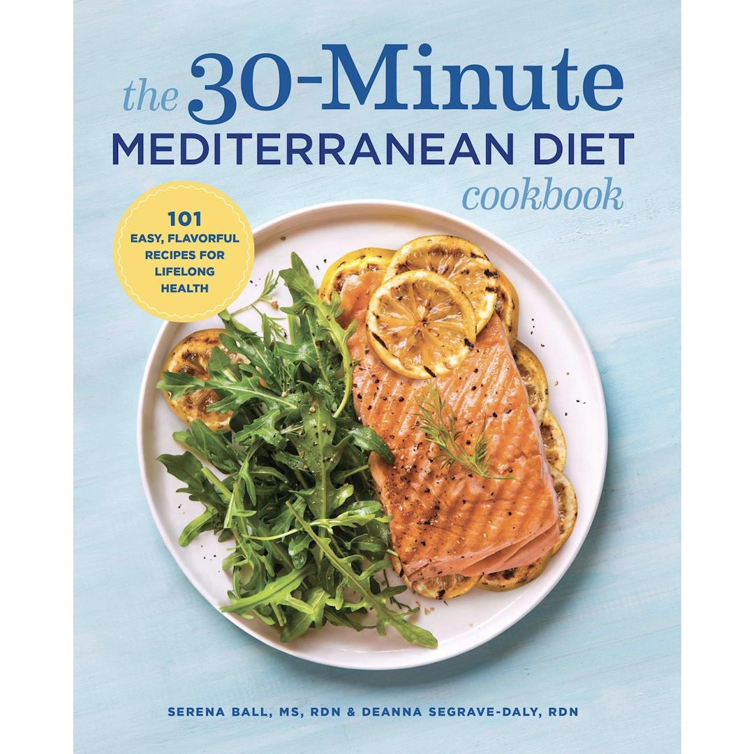 The 30-Minute Mediterranean Diet Cookbook 