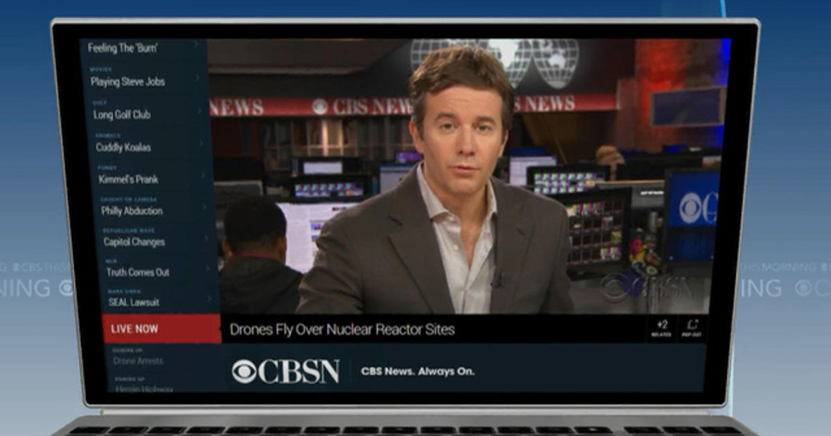 CBS News launches CBSN streaming network CBS News