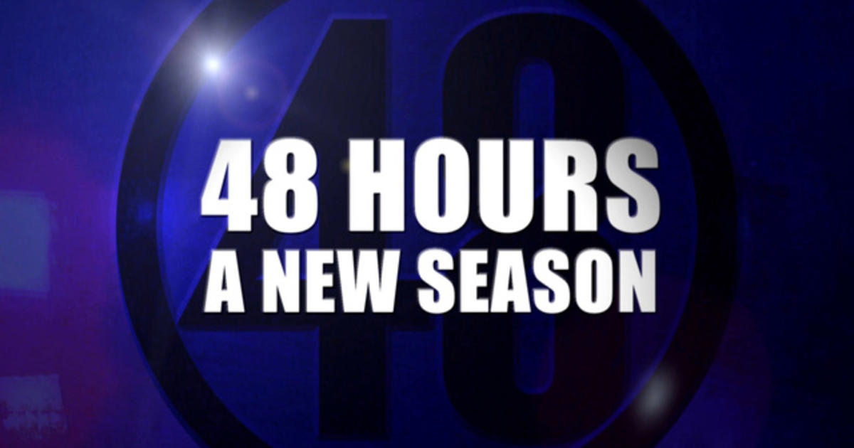 Preview A new season of "48 Hours" CBS News
