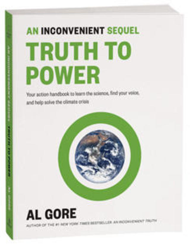 Book Excerpt Al Gore S An Inconvenient Sequel Truth To Power Cbs News