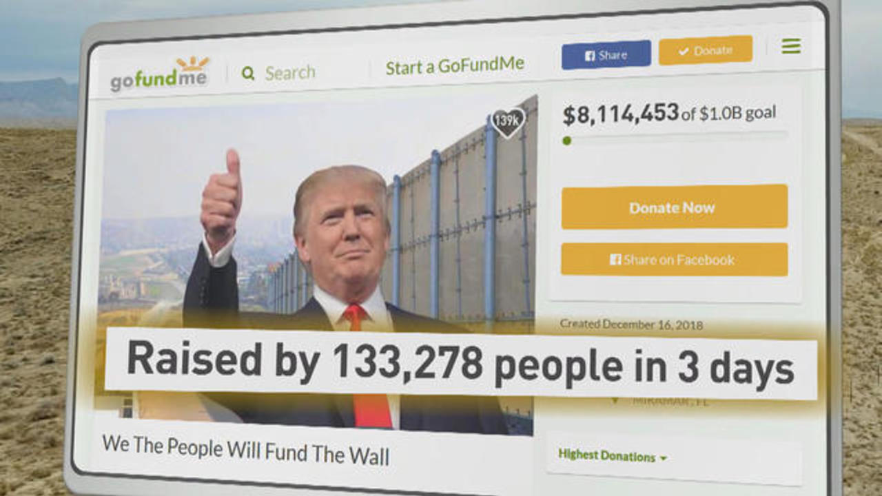 Gofundme For Border Wall Raises Over 10m From 174k Donors Cbs News