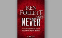 Book excerpt: "Never" by Ken Follett 